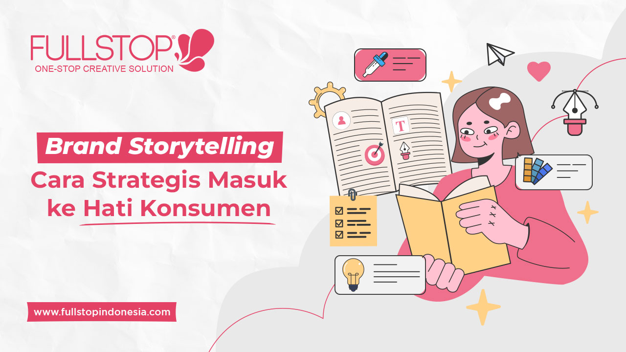 Brand Storytelling: Cara Strategis Masuk ke Hati Konsumen